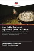 Une lutte lente et régulière pour la survie
