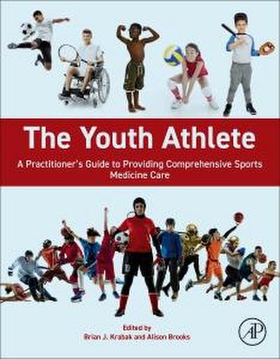 The Youth Athlete: A Practitioner’s Guide to Providing Comprehensive Sports Medicine Care