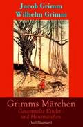 Grimms Märchen: Gesammelte Kinder - und Hausmärche