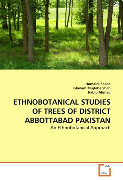ETHNOBOTANICAL STUDIES OF TREES OF DISTRICT ABBOTTABAD PAKISTAN