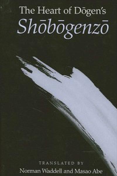 The Heart of Dōgen’s Shōbōgenzō