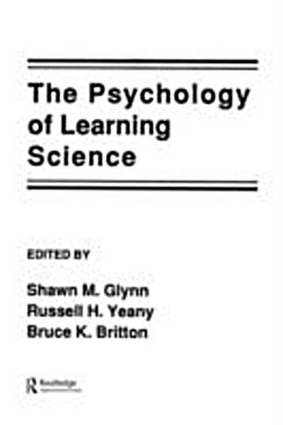 The Psychology of Learning Science