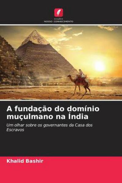 A fundação do domínio muçulmano na Índia