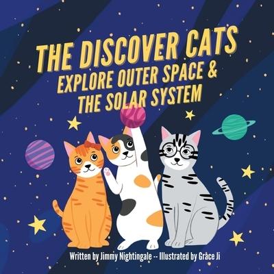 The Discover Cats Explore Outer Space & and Solar System