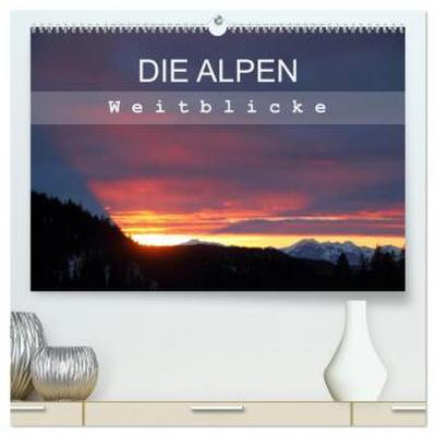 DIE ALPEN - Weitblicke (hochwertiger Premium Wandkalender 2026 DIN A2 quer), Kunstdruck in Hochglanz