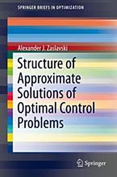 Structure of Approximate Solutions of Optimal Control Problems