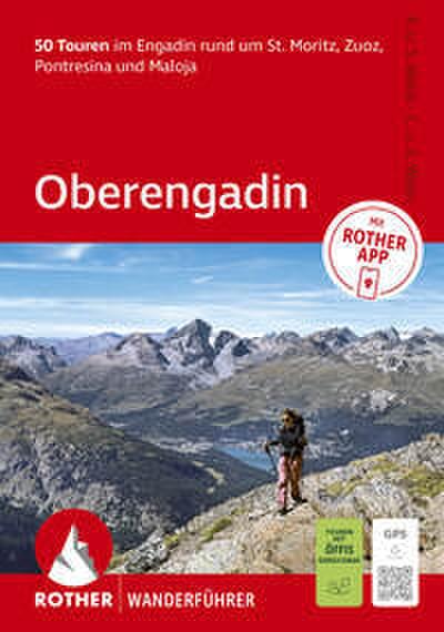 Oberengadin. 50 Touren im Engadin rund um St. Moritz, Zuoz, Pontresina und Maloja