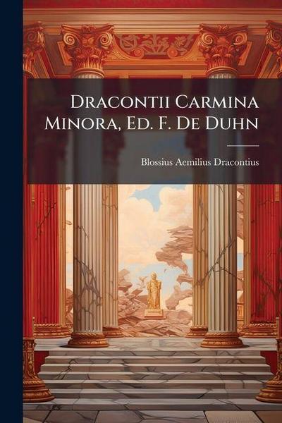 Dracontii Carmina Minora, Ed. F. De Duhn