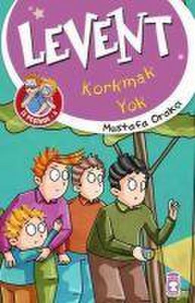 Korkmak Yok - Levent