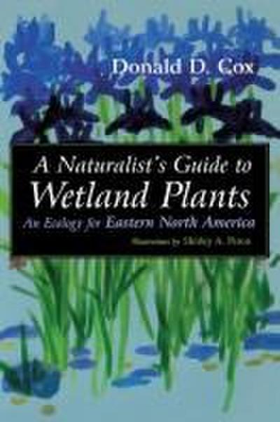 A Naturalist’s Guide to Wetland Plants