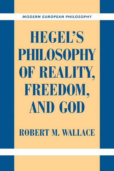 Hegel’s Philosophy of Reality, Freedom, and God