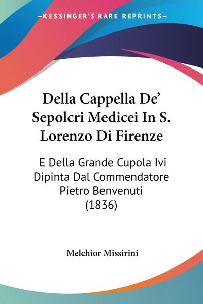 Della Cappella De’ Sepolcri Medicei In S. Lorenzo Di Firenze