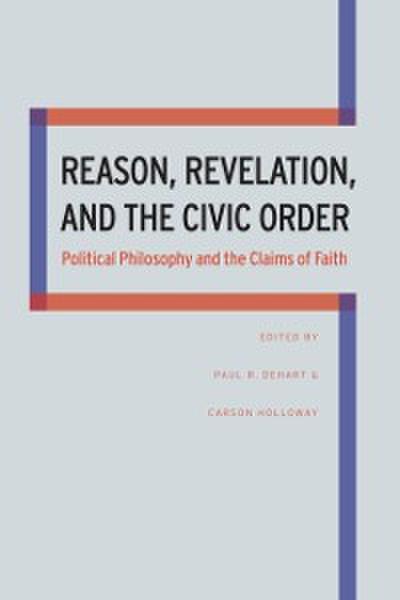 Reason, Revelation, and the Civic Order
