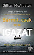 Bármit, csak ne az igazat