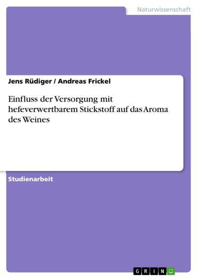 Einfluss der Versorgung mit hefeverwertbarem Stickstoff  auf das Aroma des Weines