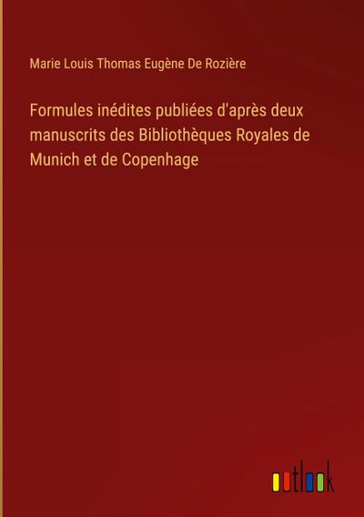 Formules inédites publiées d’après deux manuscrits des Bibliothèques Royales de Munich et de Copenhage