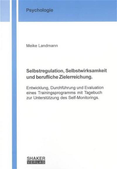 Selbstregulation, Selbstwirksamkeit und berufliche Zielerreichung.