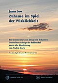 Zuhause im Spiel der Wirklichkeit: Ein Kommentar zum Dzogchen Schatztext 'Unmittelbares Aufzeigen der Buddhaschaft jenseits aller Klassifizierung' von Nuden Dorje (edition khordong)