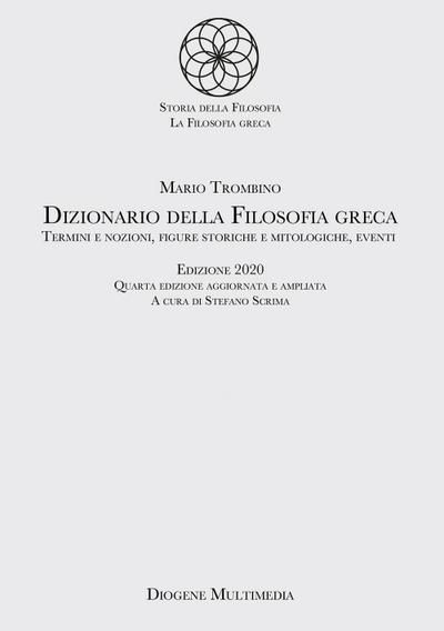 Dizionario della filosofia greca. Termini e nozioni, figure storiche e mitologiche, eventi