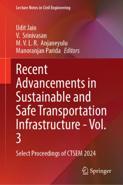 Recent Advancements in Sustainable and Safe Transportation Infrastructure - Vol. 3