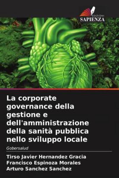 La corporate governance della gestione e dell’amministrazione della sanità pubblica nello sviluppo locale