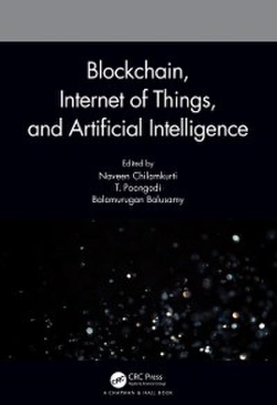 Blockchain, Internet of Things, and Artificial Intelligence