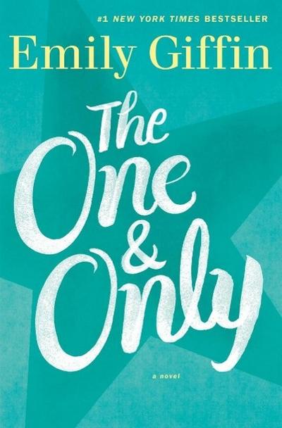 The One & Only: A Novel - Emily Giffin