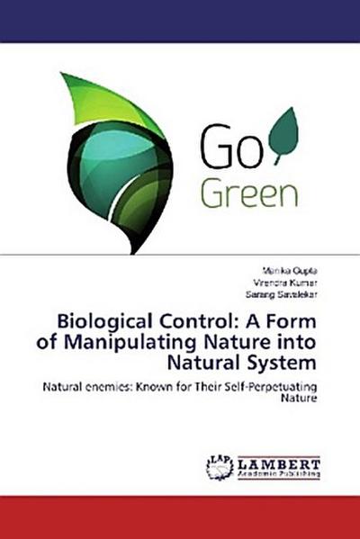 Biological Control: A Form of Manipulating Nature into Natural System