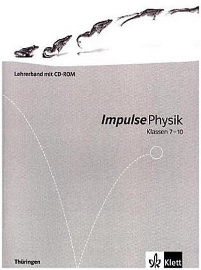 Impulse Physik, Ausgabe für Thüringen 7.-10. Klasse, Lehrerband mit CD-ROM