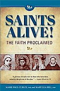 Saints Alive! The Faith Proclaimed