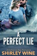Perfect Lie: A Katherine Bay Romance