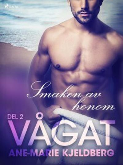 Vågat 2: Smaken av honom