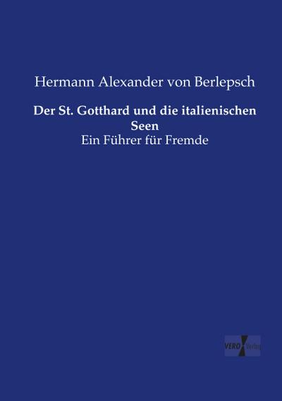 Der St. Gotthard und die italienischen Seen