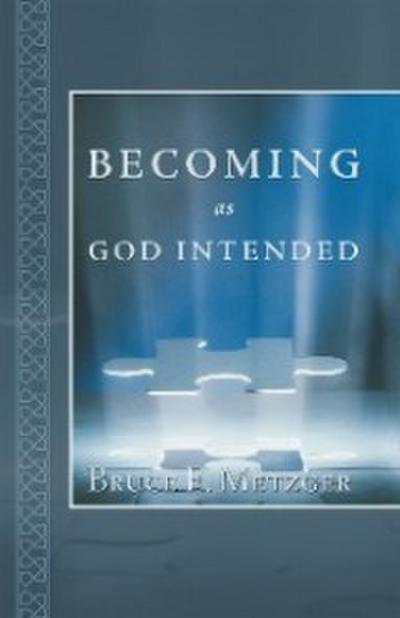 Becoming as God Intended