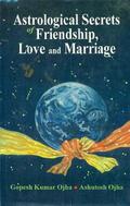 Astrological Secrets of Friendship Love & Marriage