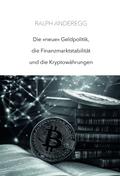 Die ’neue’ Geldpolitik, die Finanzmarktstabilität und die Kryptowährungen