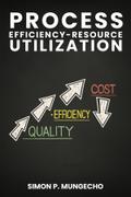 Process Efficiency & Resources Utilization