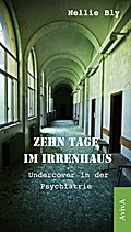 Zehn Tage im Irrenhaus