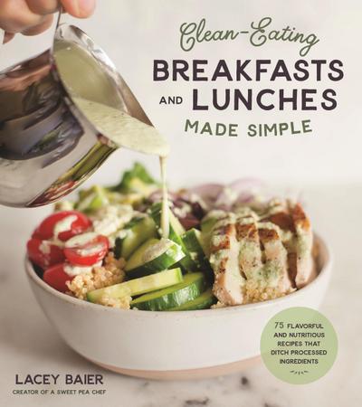 Clean-Eating Breakfasts and Lunches Made Simple