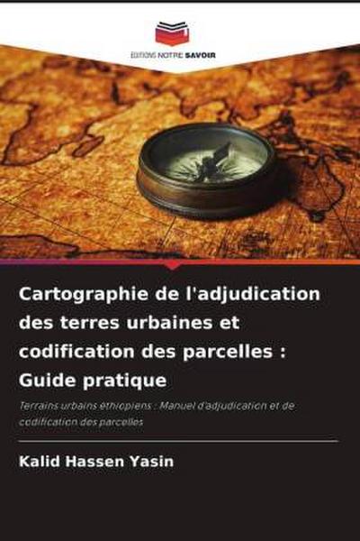 Cartographie de l’adjudication des terres urbaines et codification des parcelles : Guide pratique