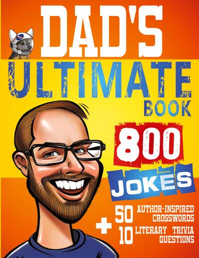 Dad’s Ultimate Book 800 Jokes + 50 Author Inspired Crosswords + 10 Literary Trivia Questions