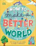 How to Make a Better World