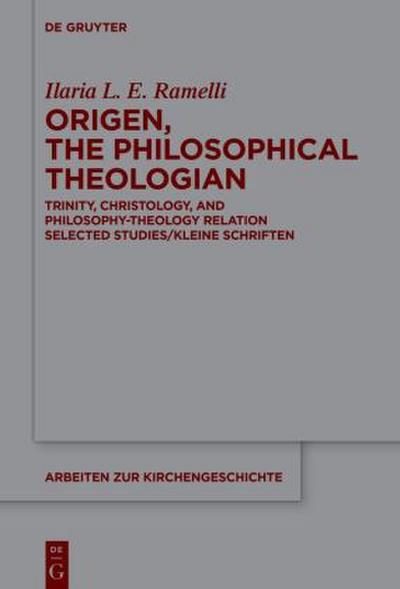 Origen, the Philosophical Theologian