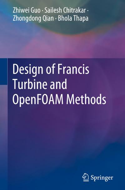 Design of Francis Turbine and OpenFOAM Methods
