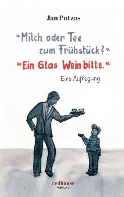 ’Milch oder Tee zum Frühstück?’ ’Ein Glas Wein bitte.’