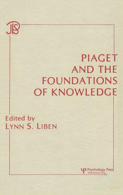 Piaget and the Foundations of Knowledge