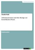 Arbeitsmotivation und ihre Bezüge zur betriebliche