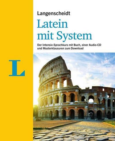 Langenscheidt Latein mit System - Für die schnelle und gründliche Latinumsvorbereitung: Schnell und gründlich zum Latinum (Langenscheidt Sprachkurse mit System)
