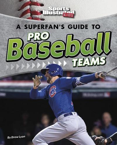 A Superfan’s Guide to Pro Baseball Teams