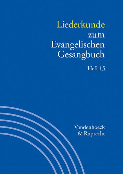 Liederkunde zum Evangelischen Gesangbuch. Heft 15. H.15